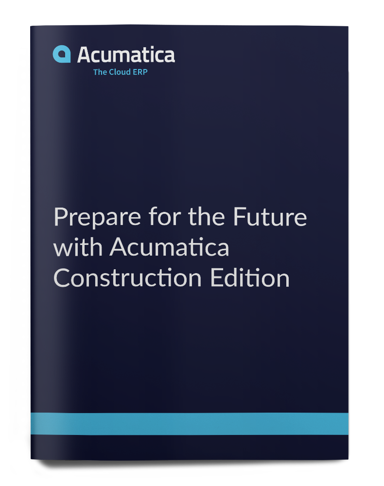 Prepare for the Future with Acumatica Construction Edition